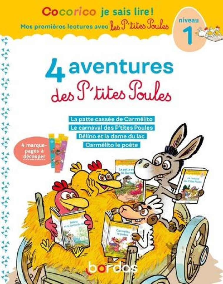 COCORICO JE SAIS LIRE ! : LES P'TITES POULES : 1ERES LECTURES AVEC LES P'TITES POULES : 4 AVENTURES DES P'TITES POULES - OLIVIER/HEINRICH - BORDAS