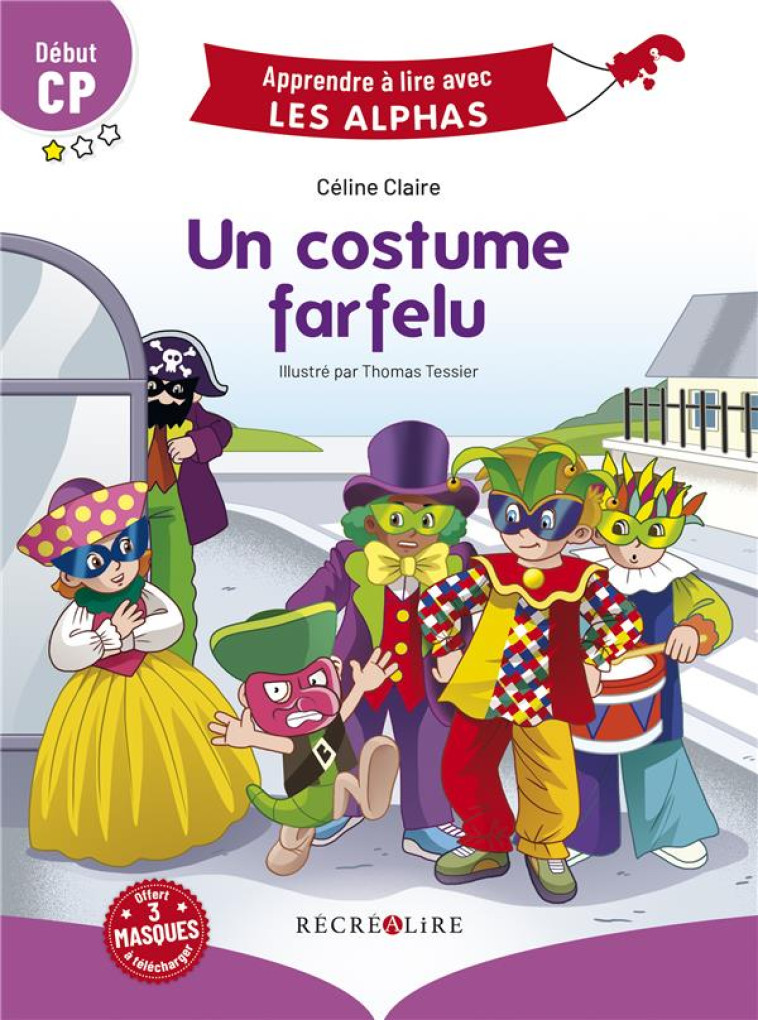 APPRENDRE A LIRE AVEC LES ALPHAS : UN COSTUME FARFELU  -  DEBUT CP - CLAIRE/TESSIER - RECREALIRE