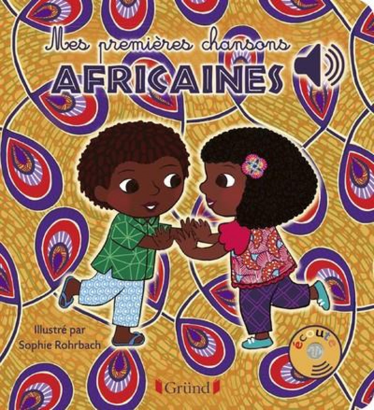 MES PREMIERES CHANSONS AFRICAINES - ROHRBACH SOPHIE - GRUND