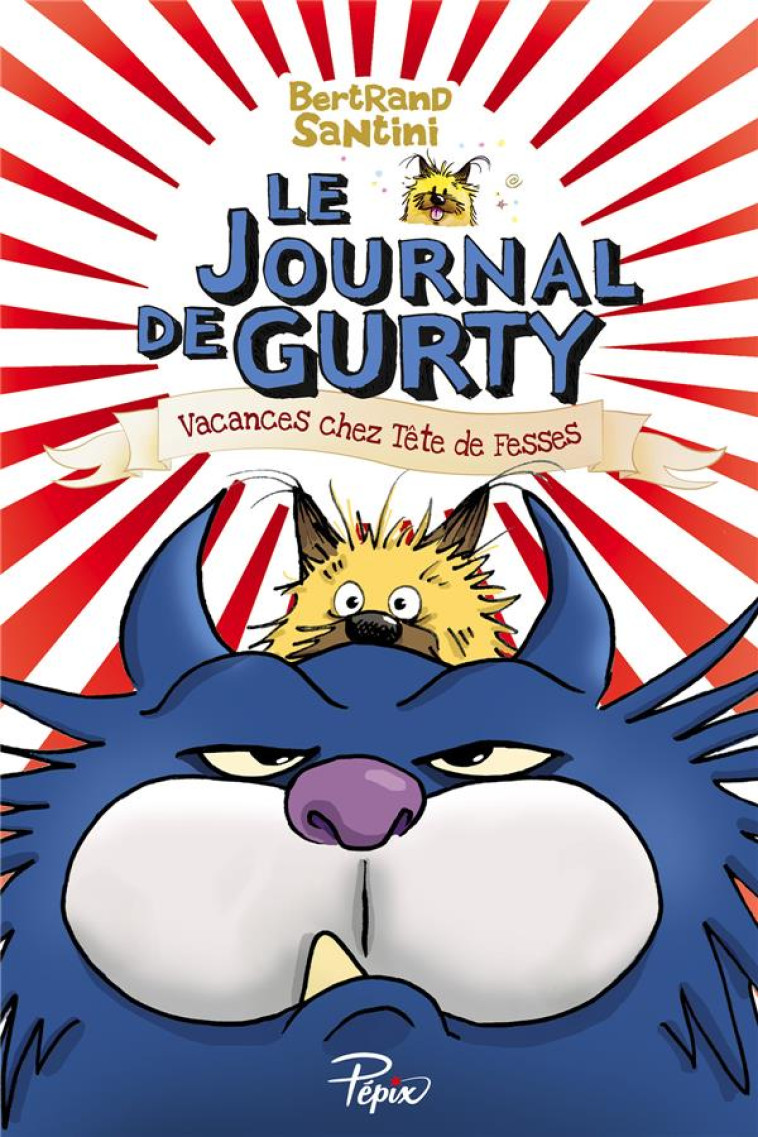 LE JOURNAL DE GURTY TOME 5 : VACANCES CHEZ TETE DE FESSES - SANTINI - SARBACANE