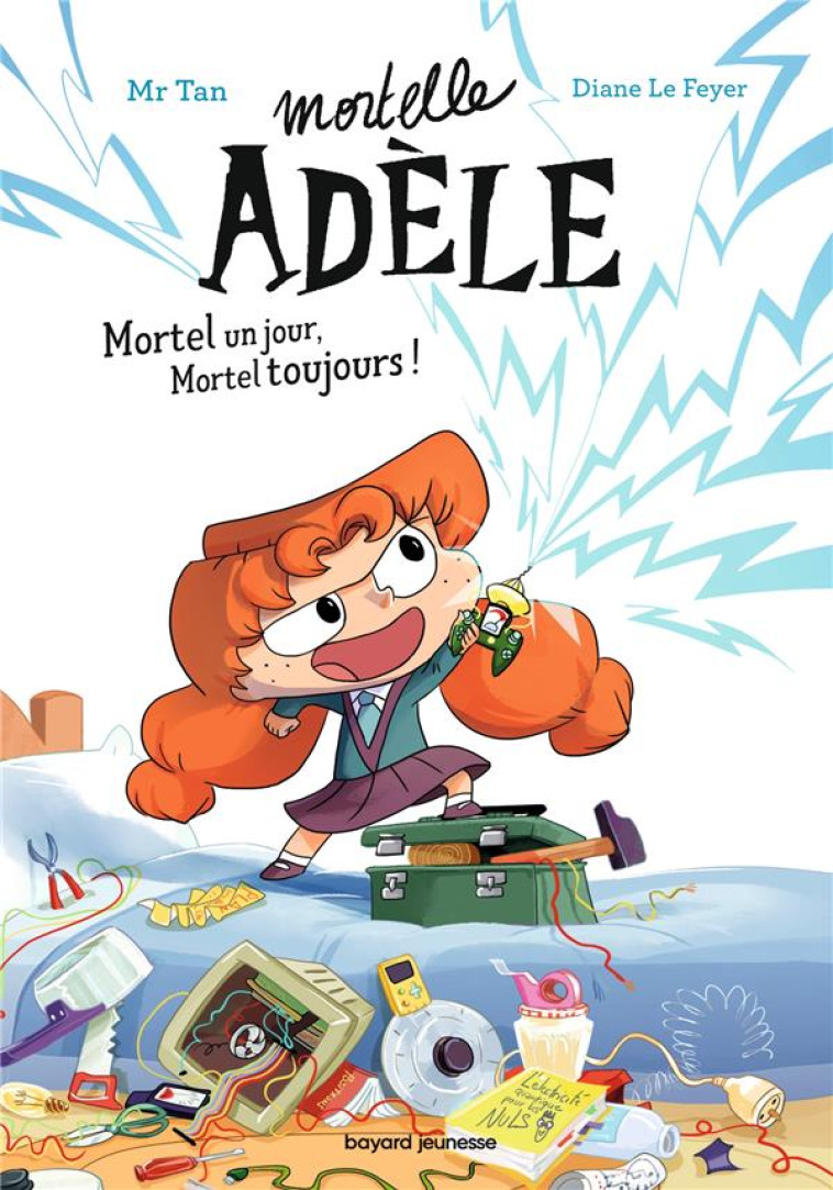 MORTELLE ADELE TOME 1 : MORTEL UN JOUR, MORTEL TOUJOURS ! - MR TAN/LE FEYER - TOURBILLON