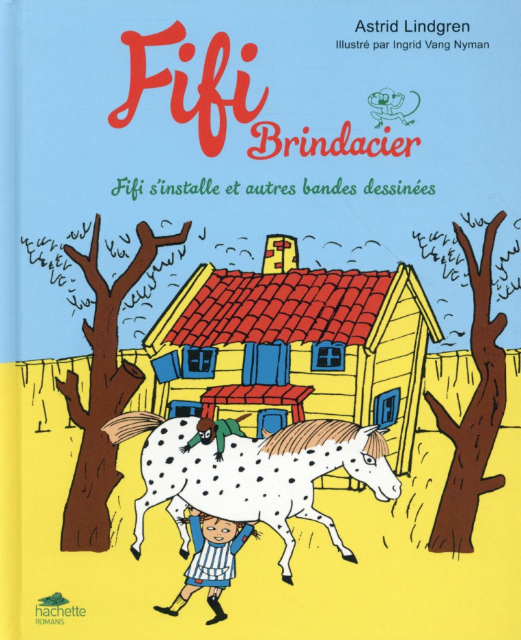 FIFI BRINDACIER T.1  -  FIFI S'INSTALLE ET AUTRES BANDES DESSINEES - LINDGREN/VANG NYMAN - Hachette romans