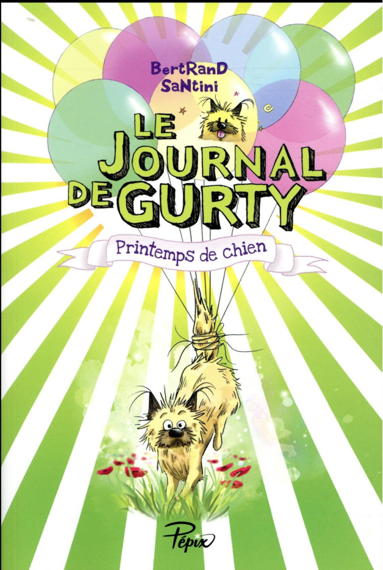 LE JOURNAL DE GURTY TOME 4 : PRINTEMPS DE CHIEN - SANTINI - SARBACANE