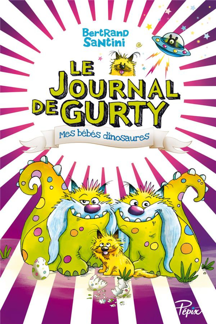 LE JOURNAL DE GURTY TOME 6 : MES BEBES DINOSAURES - SANTINI - SARBACANE