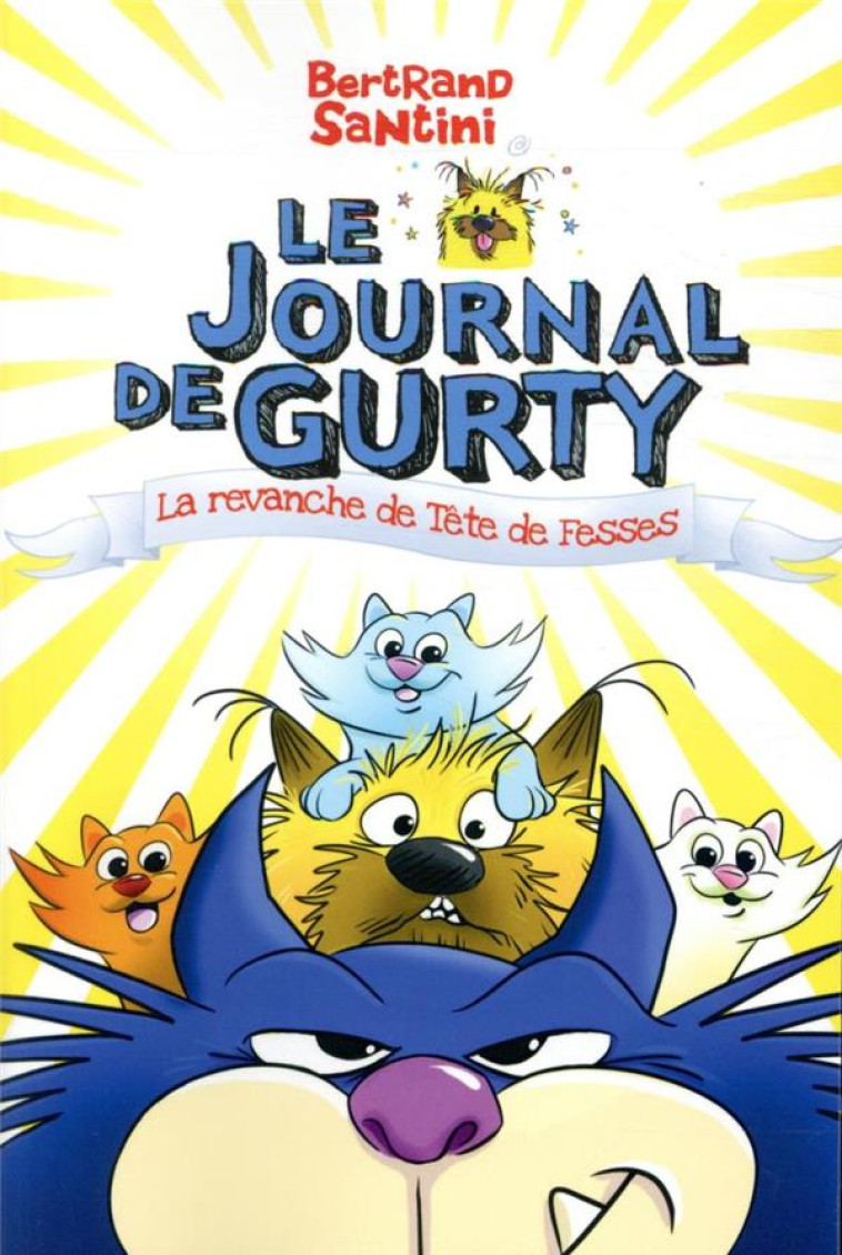 LE JOURNAL DE GURTY TOME 9 : LA REVANCHE DE TETE DE FESSES - SANTINI - SARBACANE