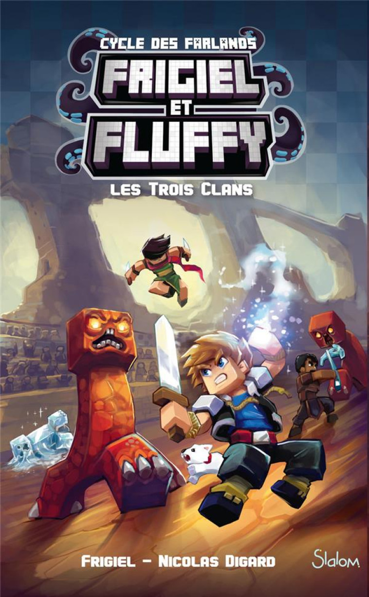 FRIGIEL ET FLUFFY - CYCLE DES FARLANDS T.1 : LES TROIS CLANS - FRIGIEL/DIGARD/FRICK - SLALOM