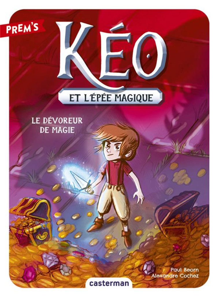 KEO ET L'EPEE MAGIQUE TOME 2 : LE DEVOREUR DE MAGIE - BEORN/COCHEZ - CASTERMAN