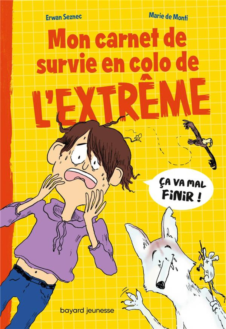 MON CARNET DE SURVIE EN COLO DE L'EXTREME - DE MONTI/SEZNEC - BAYARD JEUNESSE