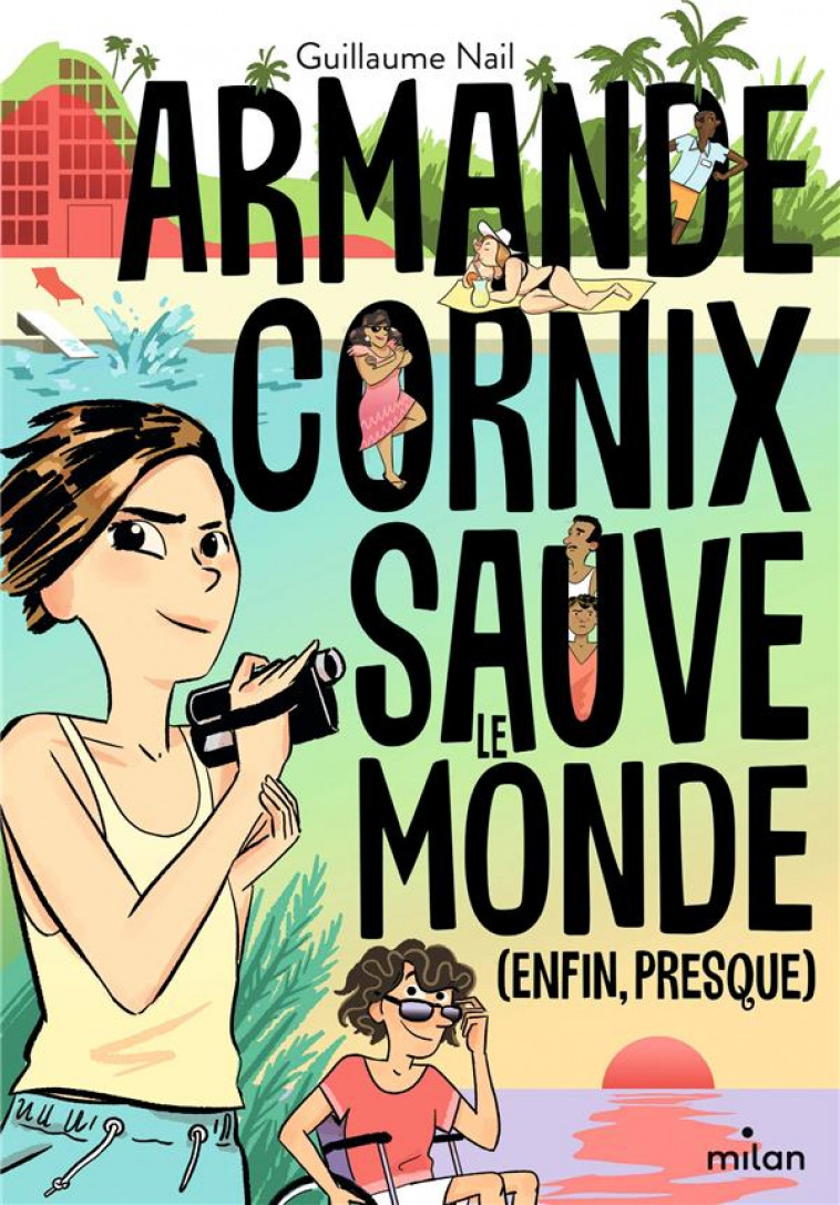 ARMANDE CORNIX SAUVE LE MONDE (ENFIN, PRESQUE) - NAIL/GOERG - MILAN
