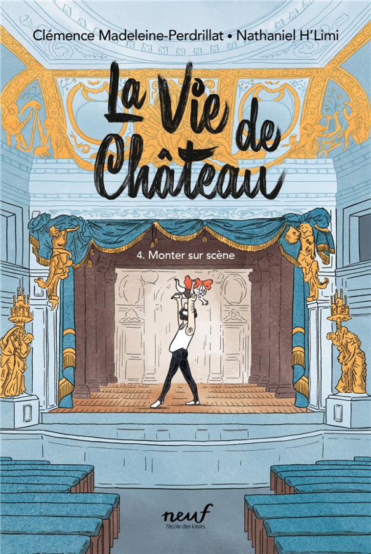 LA VIE DE CHATEAU TOME 4 : MONTER SUR SCENE - MADELEINE-PERDRILLAT - EDL