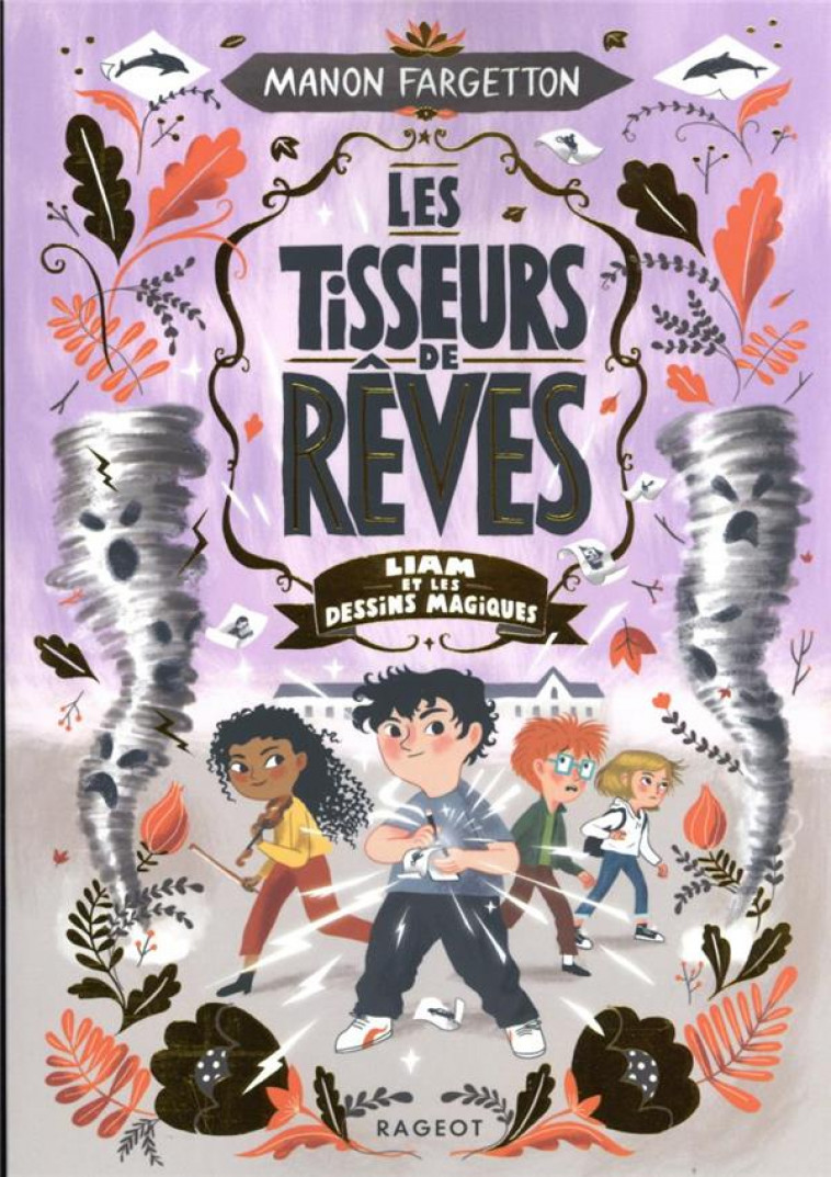 LES TISSEURS DE REVES T.3 : LIAM ET LES DESSINS MAGIQUES - FARGETTON/FAURE - RAGEOT