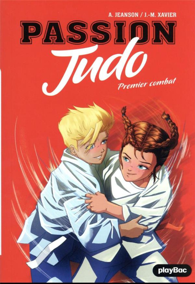 PASSION JUDO TOME 1 :  PREMIER COMBAT - JEANSON/XAVIER - PRISMA