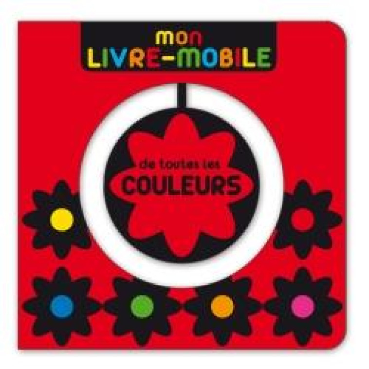 MON LIVRE-MOBILE DE TOUTES LES COULEURS - KIM SUNNY - Albin Michel-Jeunesse