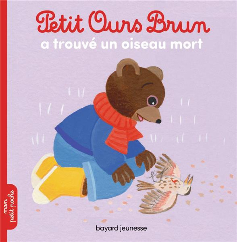 PETIT OURS BRUN A TROUVE UN OISEAU MORT - BOUR/AUBINAIS - BAYARD JEUNESSE