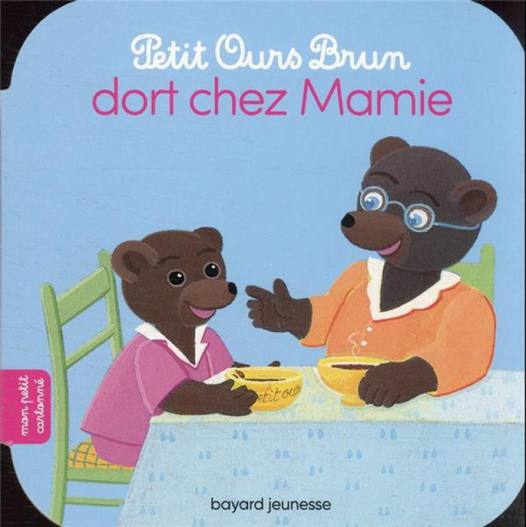 PETIT OURS BRUN DORT CHEZ MAMIE - AUBINAIS/BOUR - BAYARD JEUNESSE