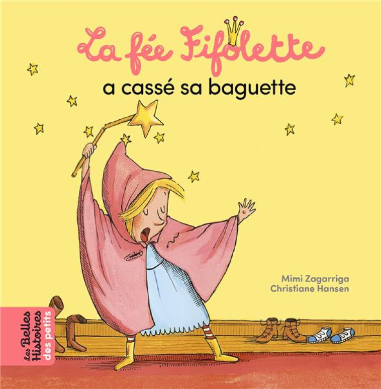 LA FEE FIFOLETTE A CASSE SA BAGUETTE - HANSEN/ZAGARRIGA - BAYARD JEUNESSE