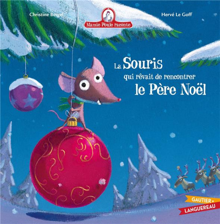 MAMIE POULE RACONTE TOME 5 : LA SOURIS QUI REVAIT DE RENCONTRER LE PERE NOEL - BEIGEL/LE GOFF - HACHETTE