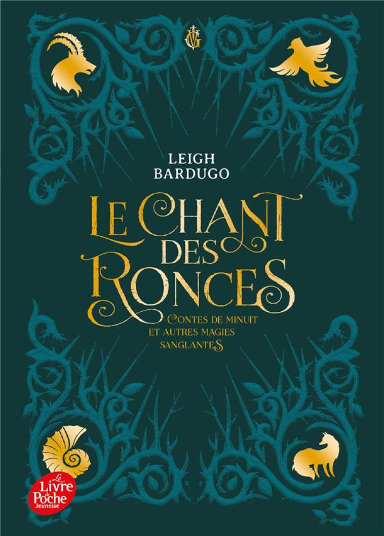 LE CHANT DES RONCES : CONTES DE MINUIT ET AUTRES MAGIES SANGLANTES - KIPIN/BARDUGO - HACHETTE