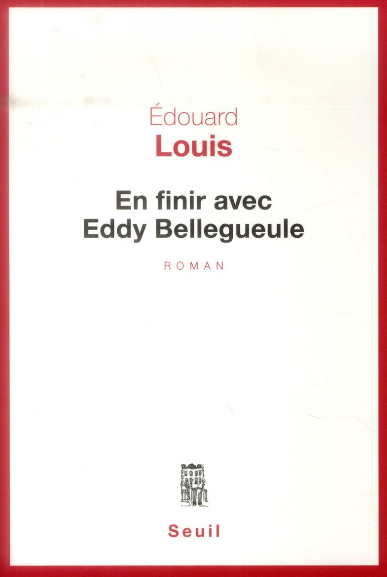 EN FINIR AVEC EDDY BELLEGUEULE - LOUIS EDOUARD - Seuil