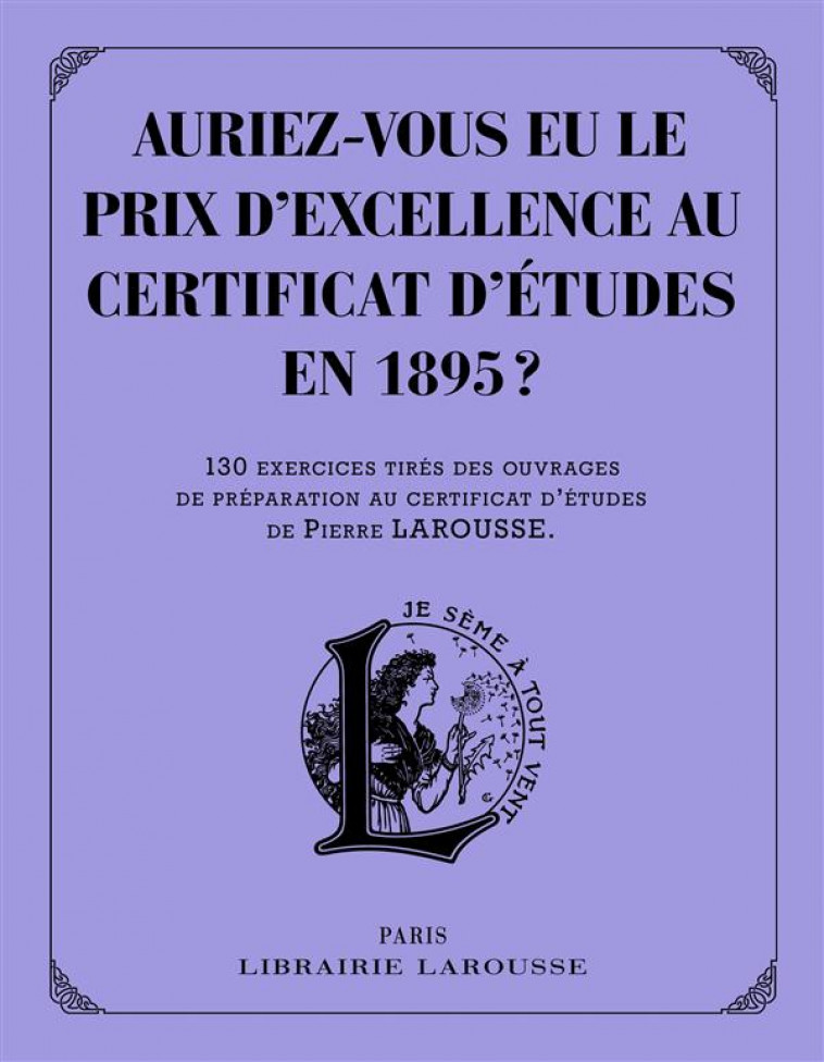 AURIEZ-VOUS EU LE PRIX D'EXCELLENCE AU CERTIFICAT D'ETUDES EN 1895 ? - COLLECTIF - Larousse