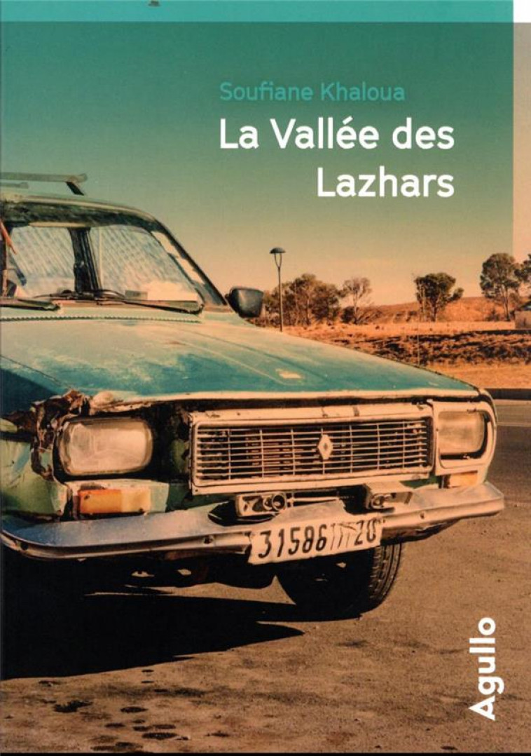 LA VALLEE DES LAZHARS - KHALOUA, SOUFIANE - AGULLO