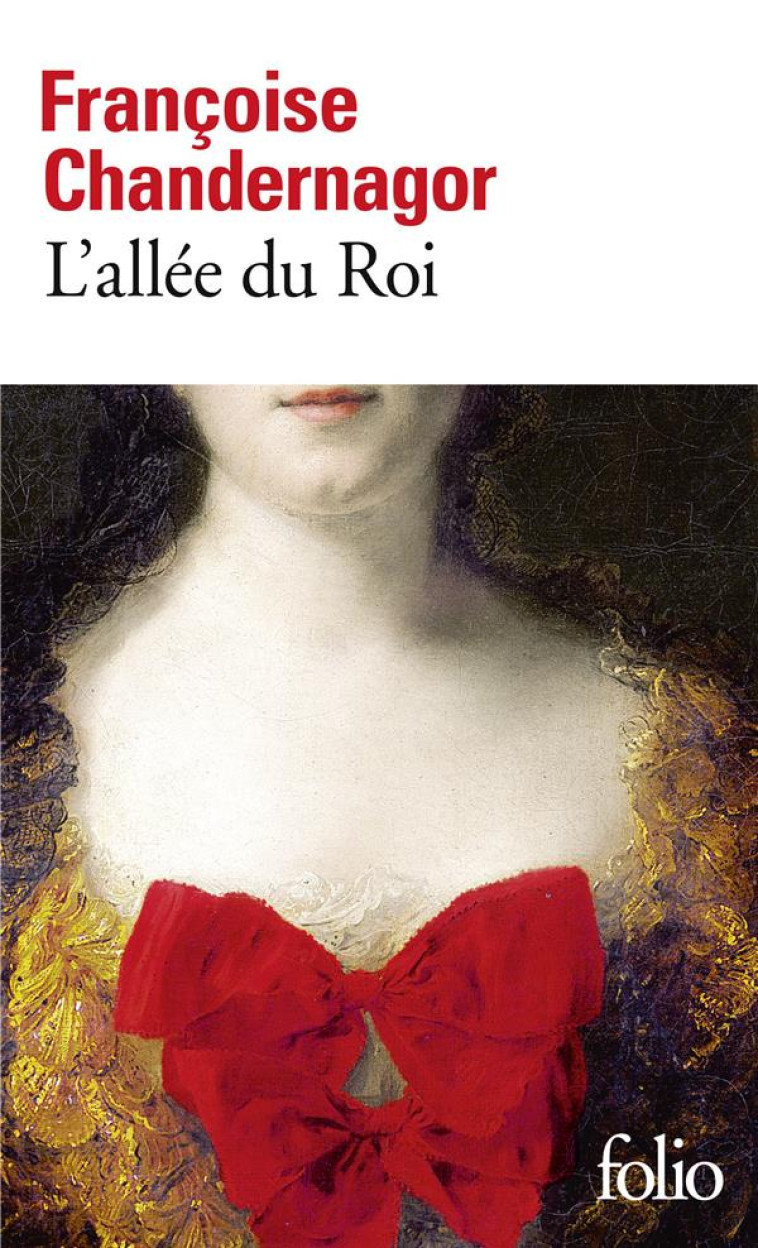 L'ALLEE DU ROI - CHANDERNAGOR F. - GALLIMARD