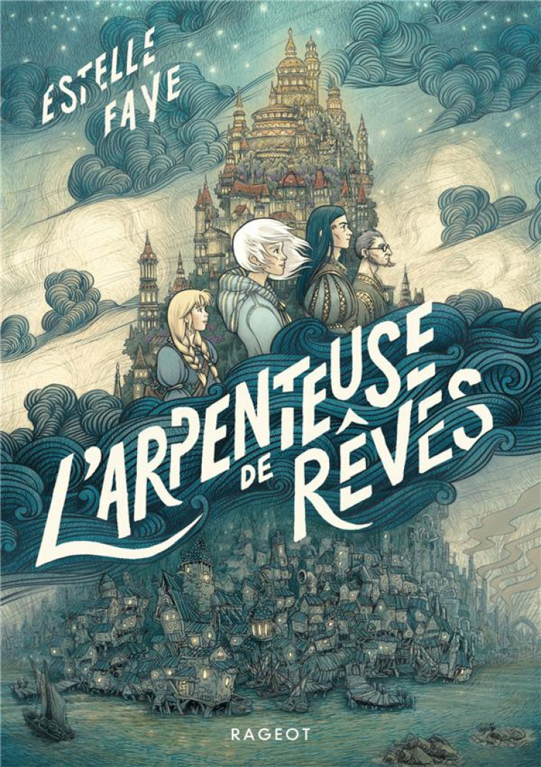 L'ARPENTEUSE DE REVES - FAYE, ESTELLE  - RAGEOT