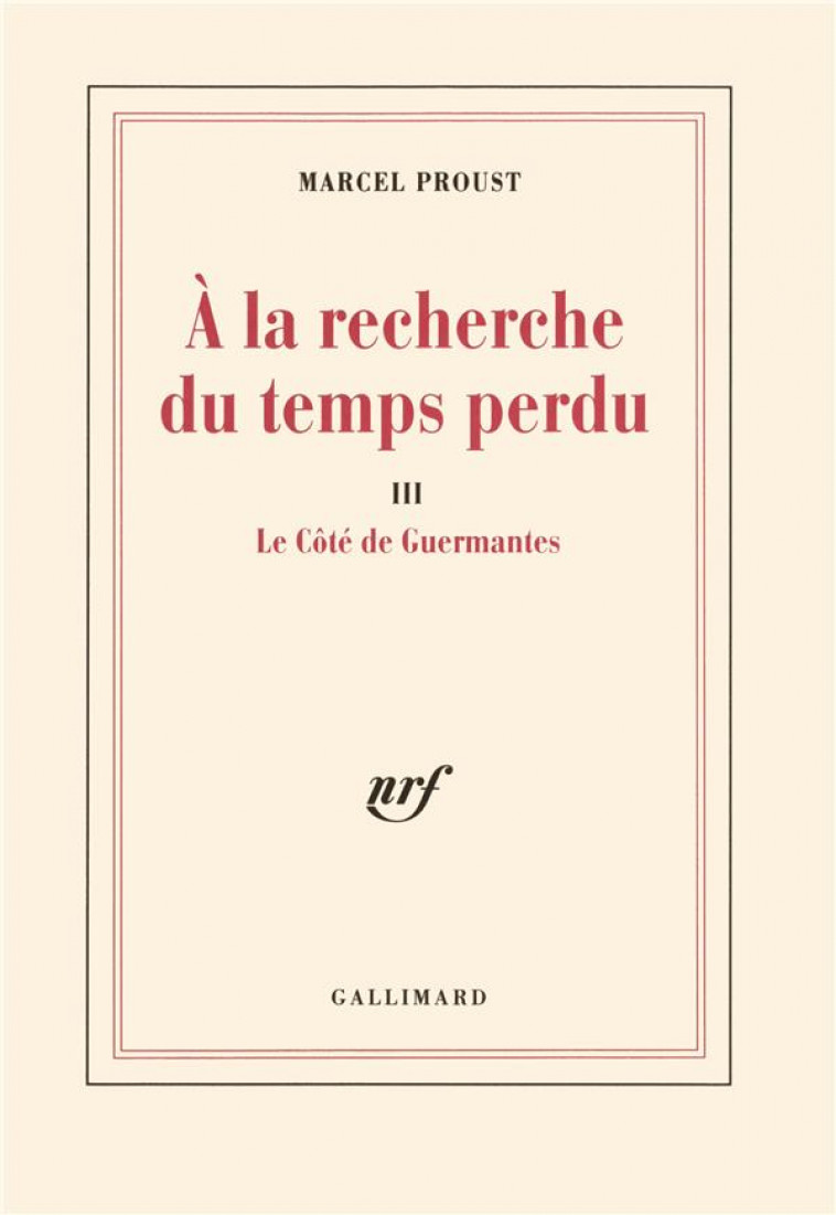 A LA RECHERCHE DU TEMPS PERDU TOME 3 : LE COTE DE GUERMANTES - PROUST MARCEL - GALLIMARD