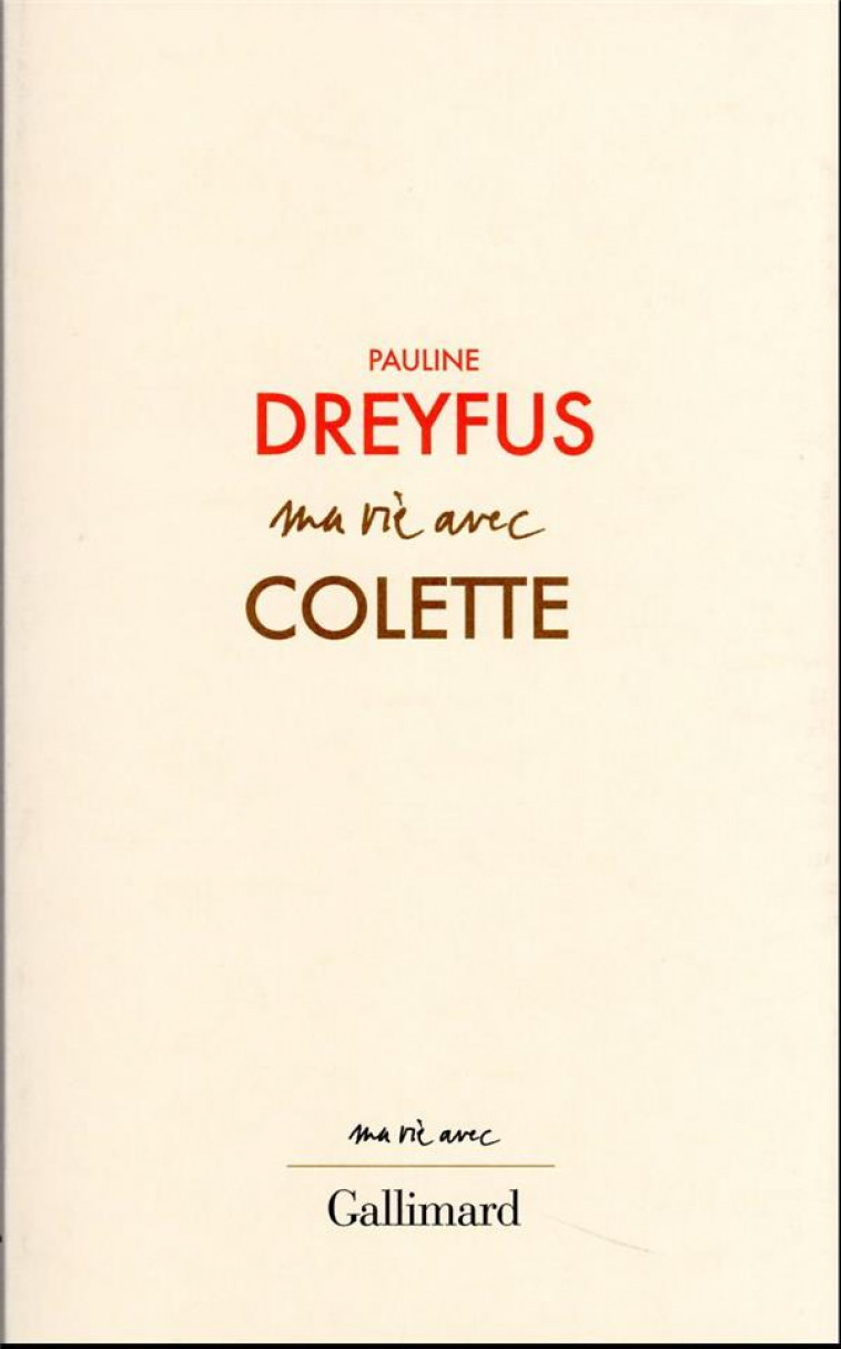 MA VIE AVEC COLETTE - DREYFUS PAULINE - GALLIMARD
