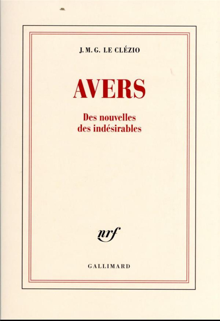 AVERS : DES NOUVELLES DES INDESIRABLES - LE CLEZIO J. M. G. - GALLIMARD