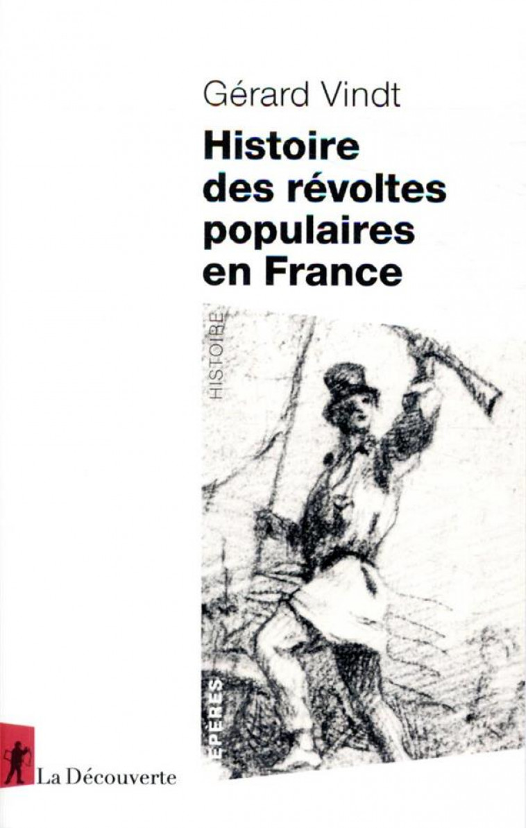 HISTOIRE DES REVOLTES POPULAIRES EN FRANCE - VINDT, GERARD - LA DECOUVERTE