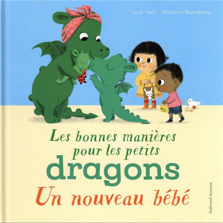 LES BONNES MANIERES POUR LES PETITS DRAGONS : UN NOUVEAU BEBE - HART/BEARDSHAW - GALLIMARD