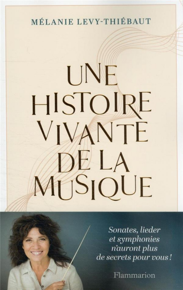 UNE HISTOIRE VIVANTE DE LA MUSIQUE : DU PSAUME A PIERRE BOULEZ - LEVY-THIEBAUT M. - FLAMMARION