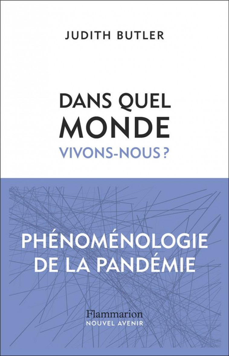 DANS QUEL MONDE VIVONS-NOUS ? : PHENOMENOLOGIE DE LA PANDEMIE - BUTLER JUDITH - FLAMMARION