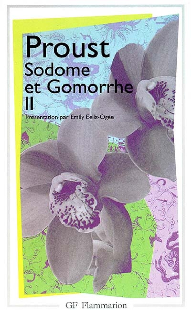 A LA RECHERCHE DU TEMPS PERDU T.4 : SODOME ET GOMORRHE T.2 - PROUST MARCEL - FLAMMARION