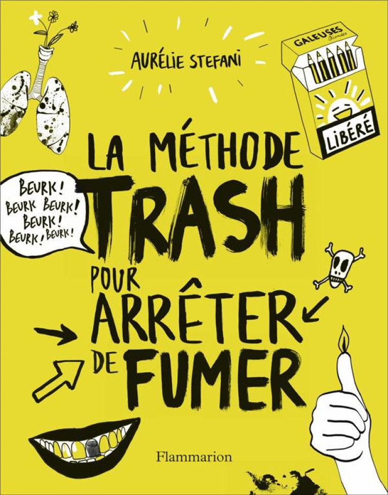 LA METHODE TRASH POUR ARRETER DE FUMER - STEFANI AURELIE - FLAMMARION