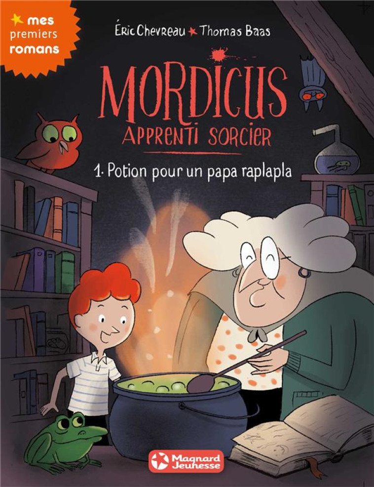 MORDICUS, APPRENTI SORCIER TOME 1 : POTION POUR UN PAPA RAPLAPA - CHEVREAU/BAAS - Magnard jeunesse