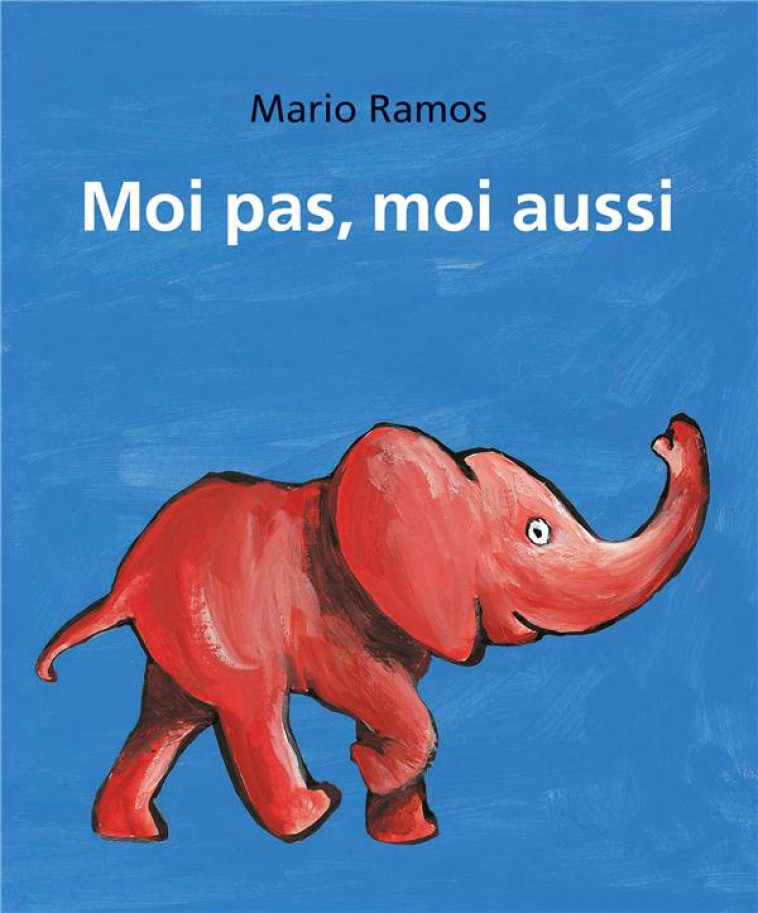 MOI PAS, MOI AUSSI TOME 2 : LE SINGE ET MOI  -  L'ELEPHANT ET MOI - RAMOS MARIO - EDL