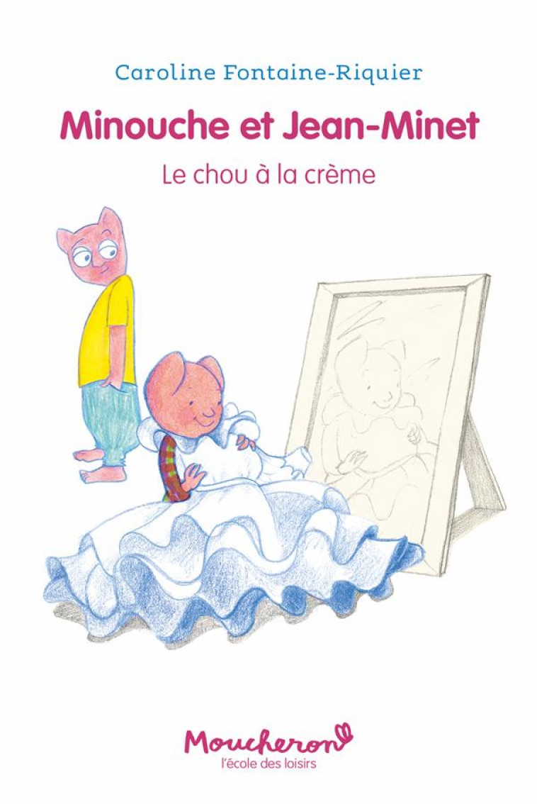 MINOUCHE ET JEAN-MINET : LE CHOU A LA CREME - FONTAINE-RIQUIER C. - EDL