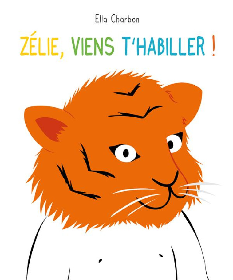 ZELIE, VIENS T'HABILLER ! - CHARBON ELLA - EDL