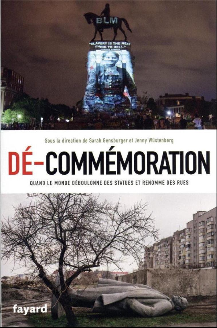 DE-COMMEMORATION : QUAND LE MONDE DEBOULONNE DES STATUES ET RENOMME DES RUES - GENSBURGER SARAH - FAYARD