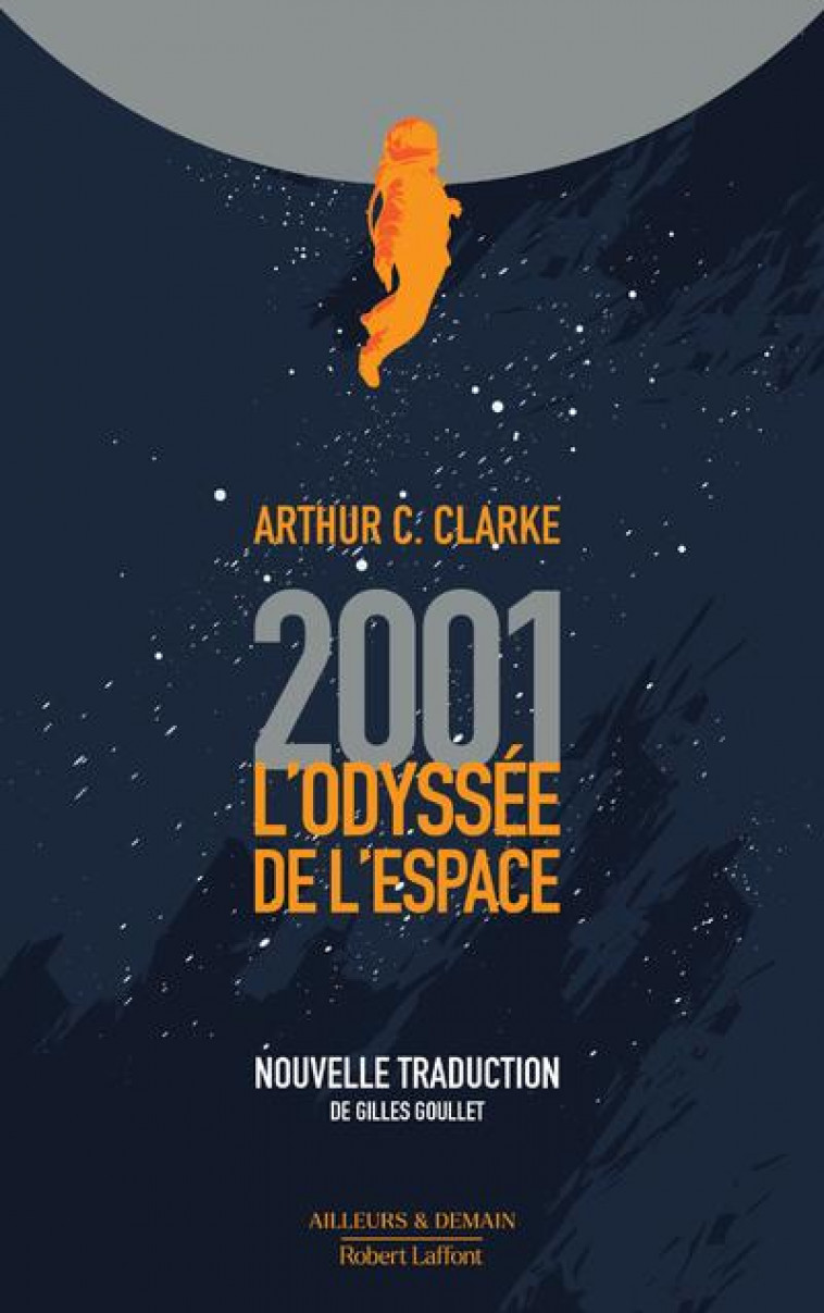 2001, L'ODYSSEE DE L'ESPACE - CLARKE ARTHUR C. - ROBERT LAFFONT