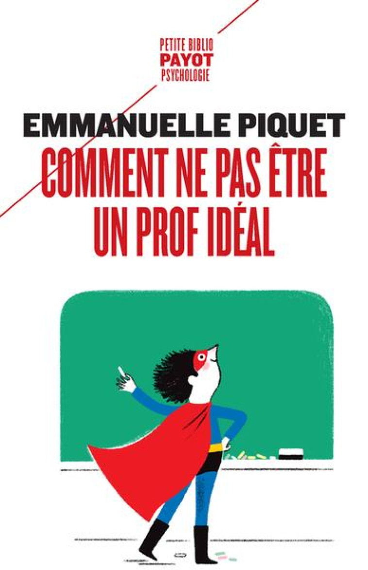 COMMENT NE PAS ETRE UN PROF IDEAL - PIQUET EMMANUELLE - PAYOT POCHE