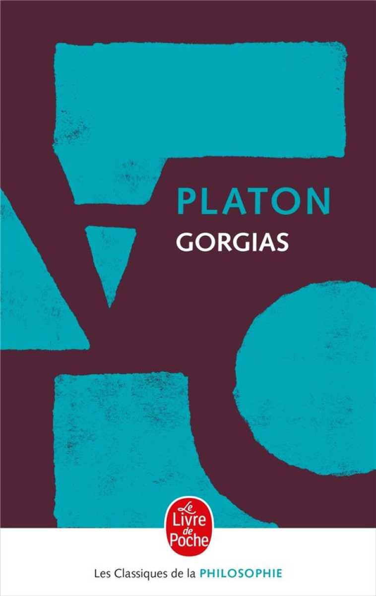 GORGIAS - PLATON - LGF/Livre de Poche