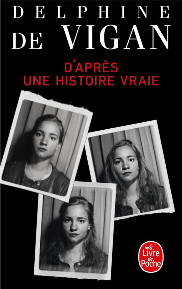 D'APRES UNE HISTOIRE VRAIE - VIGAN DELPHINE - Le Livre de poche