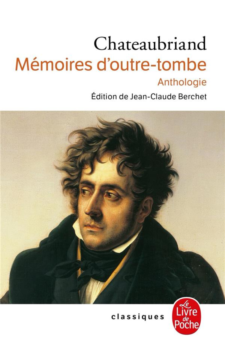 MEMOIRES D'OUTRE-TOMBE - CHATEAUBRIAND F-R. - LGF/Livre de Poche