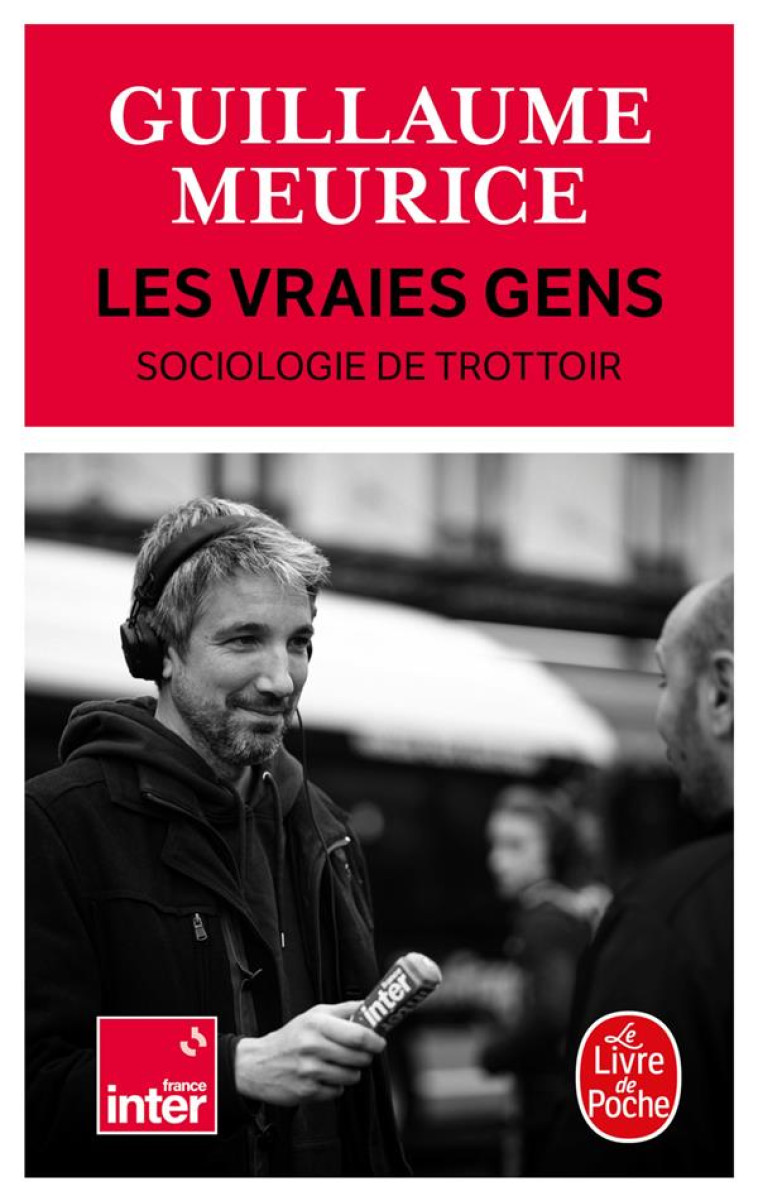 LES VRAIES GENS : SOCIOLOGIE DU TROTTOIR - MEURICE GUILLAUME - LGF/Livre de Poche