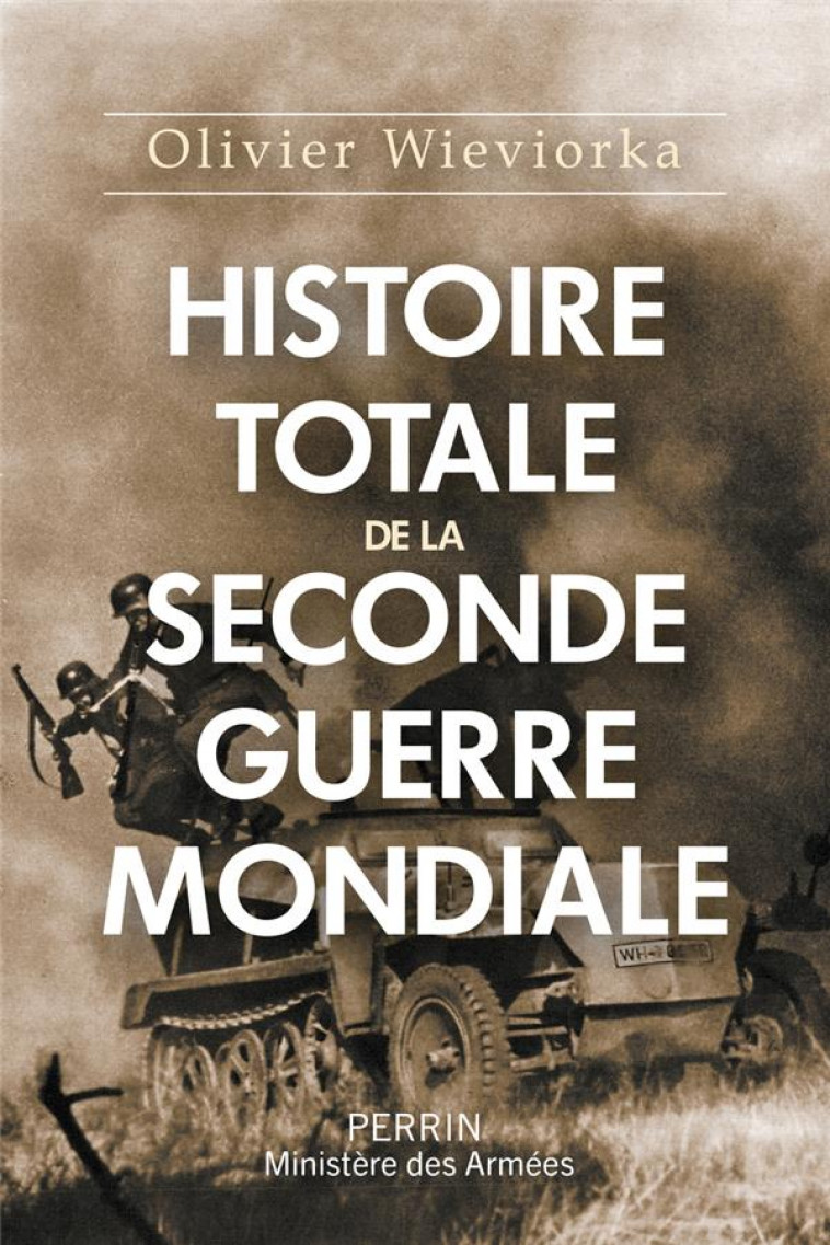 HISTOIRE TOTALE DE LA SECONDE GUERRE MONDIALE - WIEVIORKA OLIVIER - PERRIN