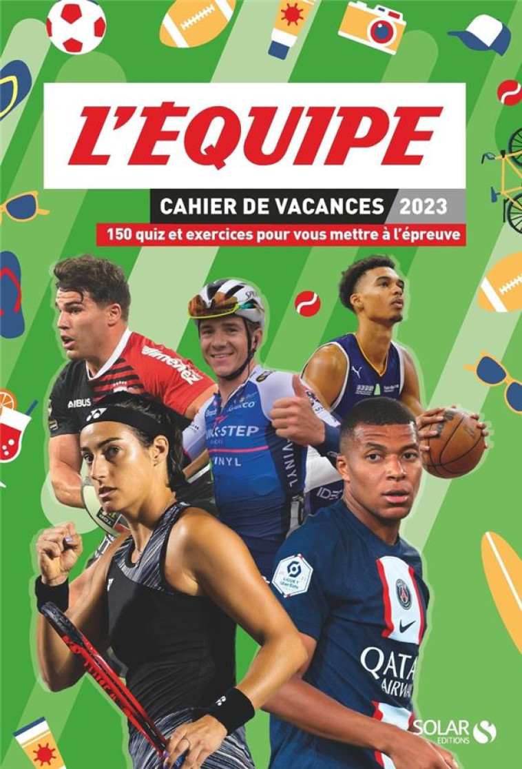 CAHIER DE VACANCES : L'EQUIPE (EDITION 2023) - SOREL OLIVIER - SOLAR