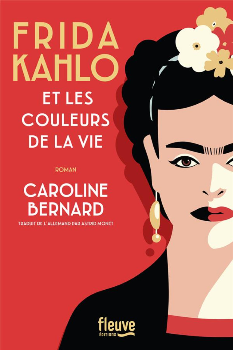 FRIDA KAHLO ET LES COULEURS DE LA VIE - BERNARD CAROLINE - FLEUVE NOIR